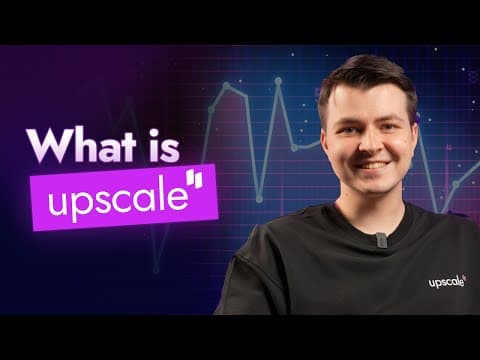 What is Upscale?