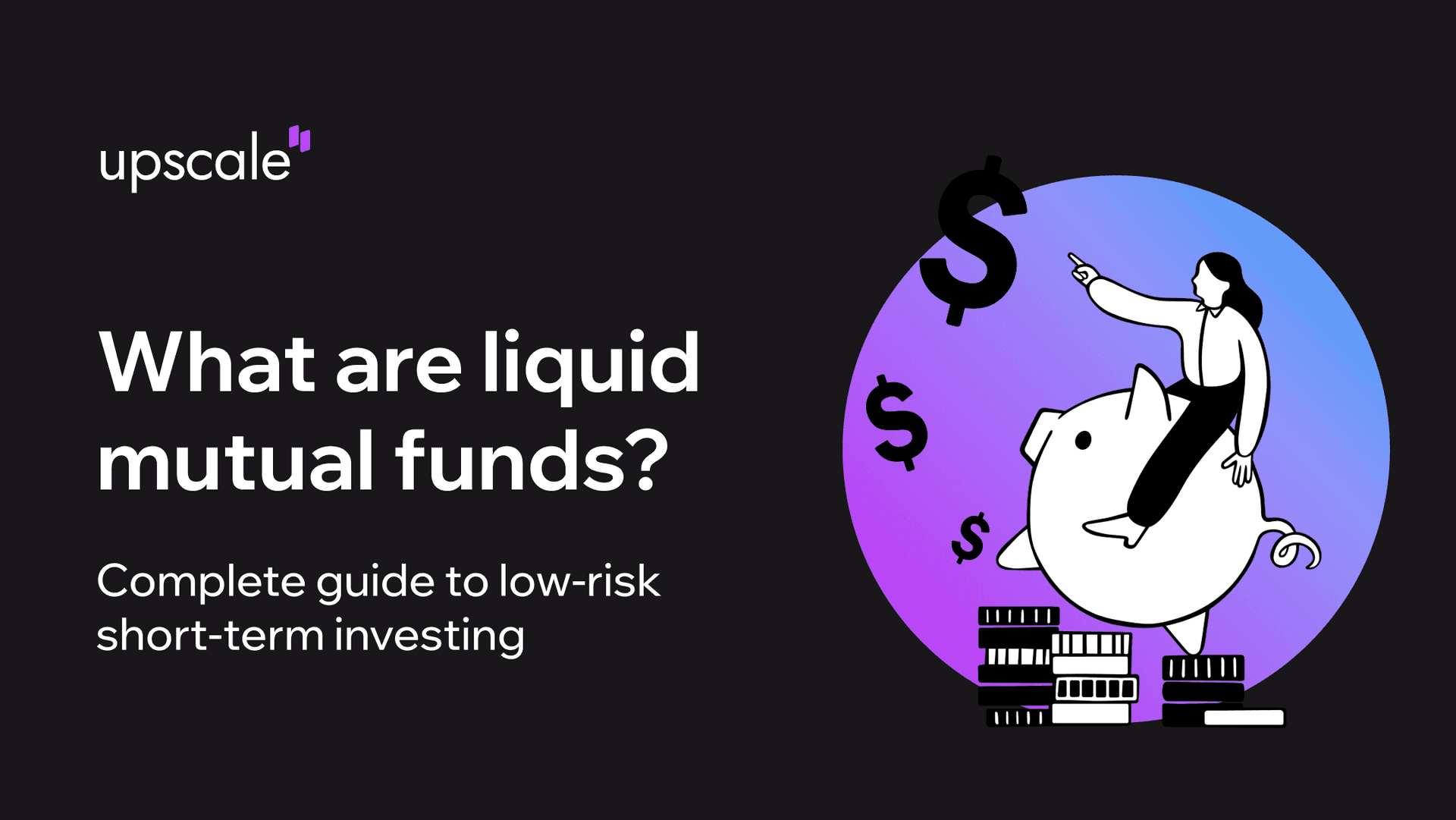 What Are Liquid Mutual Funds? Complete Guide to Low-Risk Short-Term Investing