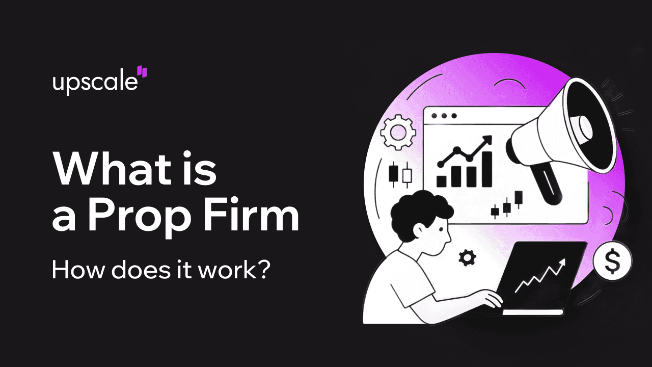 What is a Prop Firm & How Does It Work