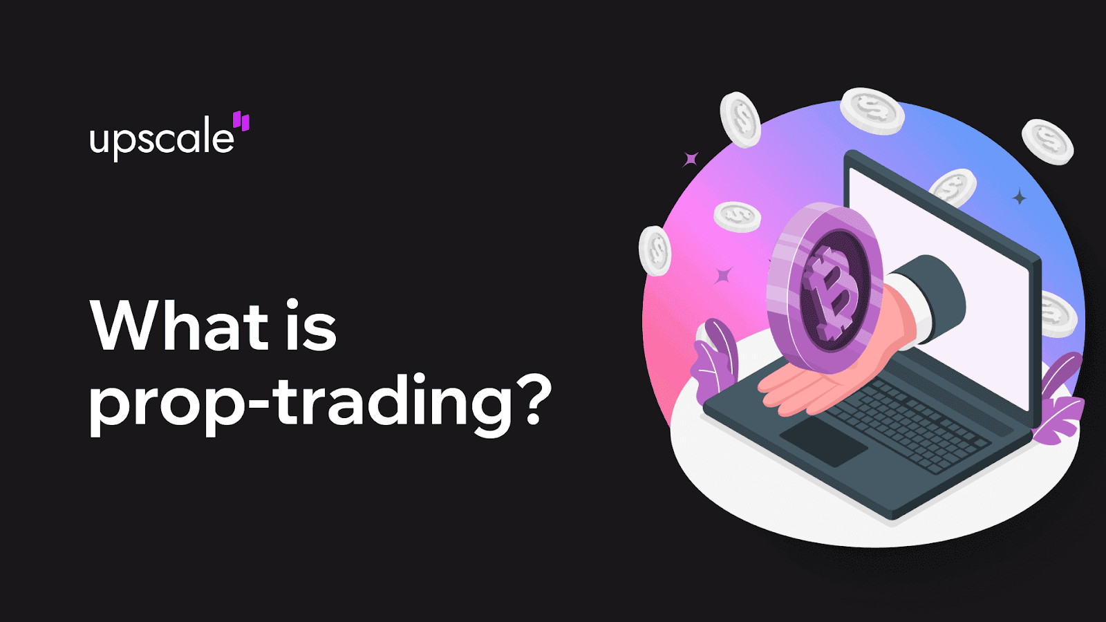 What Is Prop Trading? How to Get a Funded Account in 2026